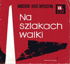 NA SZLAKACH WALKI harcerski alert zwycięstwa