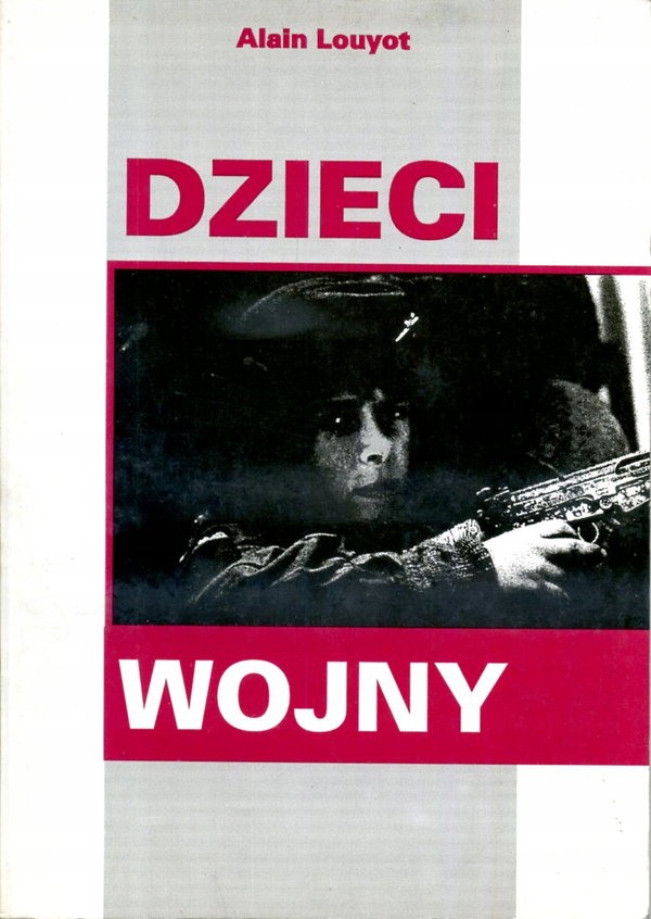 DZIECI WOJNY Alain Louyot
