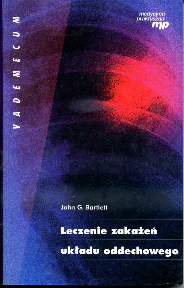 LECZENIE ZAKAŻEŃ UKŁADU ODDECHOWEGO John G. Bartlett