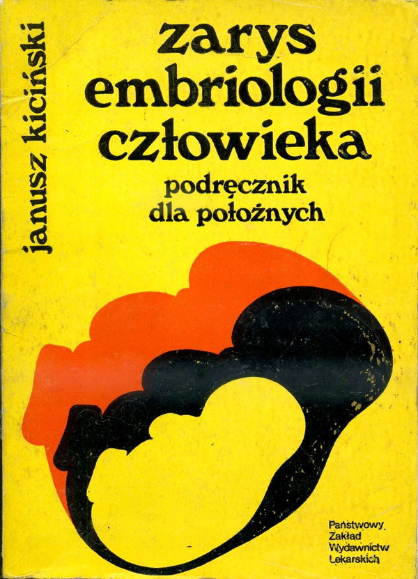 Zarys embriologii człowieka. Podręcznik dla położnych Janusz Kiciński