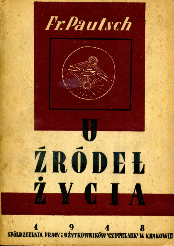U ŹRÓDEŁ ŻYCIA zarys embriologii Fryderyk Pautsch