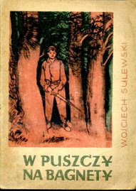 W PUSZCZY NA BAGNETY Wydanie I Wojciech Sulewski