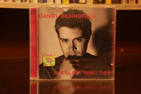 CD DANIEL BEDINGFIELD - Gotta get thru this NM/NM