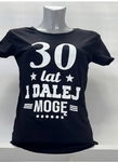 t-shirt bluzka czarna ,,30 lat i dalej mogę'' M