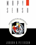 Mapy Sensu: Architektura przekonań - Jordan B. Peterson