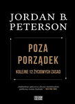 Poza porządek: Kolejne 12 życiowych zasad - Jordan B. Peterson