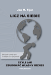 Licz na siebie - Jan M. Fijor