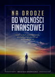 Na drodze do wolności finansowej - Wojciech Woźniczka