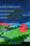 Niespodzianka w kawiarni na końcu świata - John Strelecky