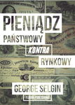 Pieniądz – państwowy kontra rynkowy - George Selgin