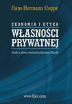 Ekonomia i etyka własności prywatnej - Hans Hermann Hoppe
