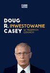 Inwestowanie w trudnych czasach - wydanie II - Doug Casey