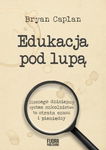 Edukacja pod lupą - Bryan Caplan