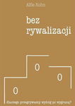 Bez rywalizacji - Alfie Kohn