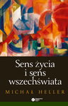 Sens życia i sens wszechświata - Michał Heller