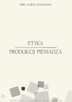 Etyka produkcji pieniądza - Jorg Guido Hulsmann