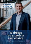 W drodze do szczęścia i satysfakcji - Andrzej Cieplak