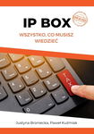IP BOX, wszystko co musisz wiedzieć - Paweł Kuźmiak, Justyna Broniecka