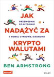 Jak nadążyć za kryptowalutami - Ben Armstrong