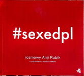 #SEXEDPL Rozmowy Anji Rubik o dojrzewaniu, miłości i seksie Anja Rubik
