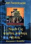 "...Niech Cię wielbią, kochają i słyszą."