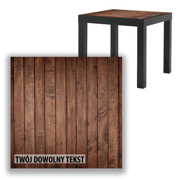 BLAT SZKLANY IKEA LACK Ciemne deski z Twoim napisem 55x55cm 055b