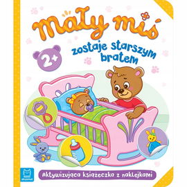 Aksjomat: Mały miś zostaje starszym bratem. Aktywizująca książeczka z nakle