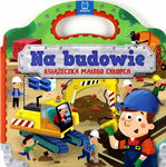 Książeczka małego chłopca Na budowie