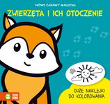 Nowe zabawy malucha. Zwierzęta i ich otoczenie Rita Dudkowska