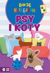 Zielona Sowa: Psy i koty. Baw się naklejkami
