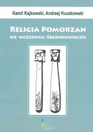 Religia Pomorzan we wczesnym średniowieczu Kamil K