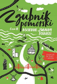 Zgubnik pomorski. Część II. Kociewie, Żuławy i Powiśle