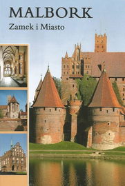 Malbork. Zamek i Miasto