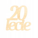 DEKOR DREWNIANY NAPIS 20-LECIE DWUDZIESTOLECIE JUBIELUSZ ROCZNICA 11CM