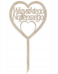 DREWNIANY TOPPER WSZYSTKIEGO NAJLEPSZEGO NA TORT URODZINY IMIENINY 28CM