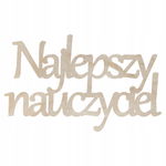 DREWNIANY NAPIS NAJLEPSZY NAUCZYCIEL SCRAPKI DZIEŃ NAUCZYCIELA DEKOR 8,5CM