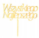 DREWNIANY TOPPER NAPIS WSZYSTKIEGO NAJLEPSZEGO NA TORT URODZINY IMIENINY 11