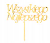 DREWNIANY TOPPER WSZYSTKIEGO NAJLEPSZEGO NA TORT URODZINY IMIENINY 15CM