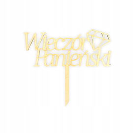 DREWNIANY TOPPER WIECZÓR PANIEŃSKI DIAMENT NAPIS NA PIKU