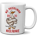 ŚMIESZNY KUBEK BEZ CEZNURY - NIE PRZEKLINAM, BO TO KU*WA W C*UJ NIEŁADNIE