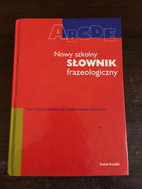 Nowy szkolny słownik frazeologiczny - Muldner-Nieckowski Piotr