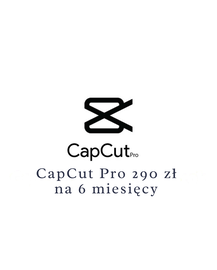 CapCut Pro - 290 złotych na 6 miesięcy