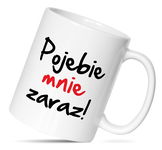 Kubek z nadrukiem - śmieszne teksty - kubek do kawy do biura