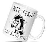 Kubek z nadrukiem - śmieszne teksty - kubek do kawy do biura