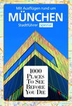 1000 Places München Mit Ausflügen rund um München. Stadtführer spezial.